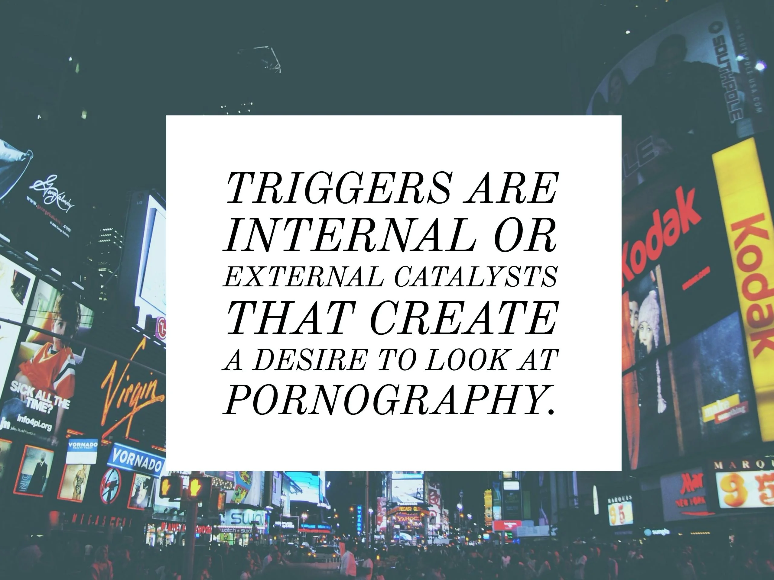Porn Triggers - Internal and External